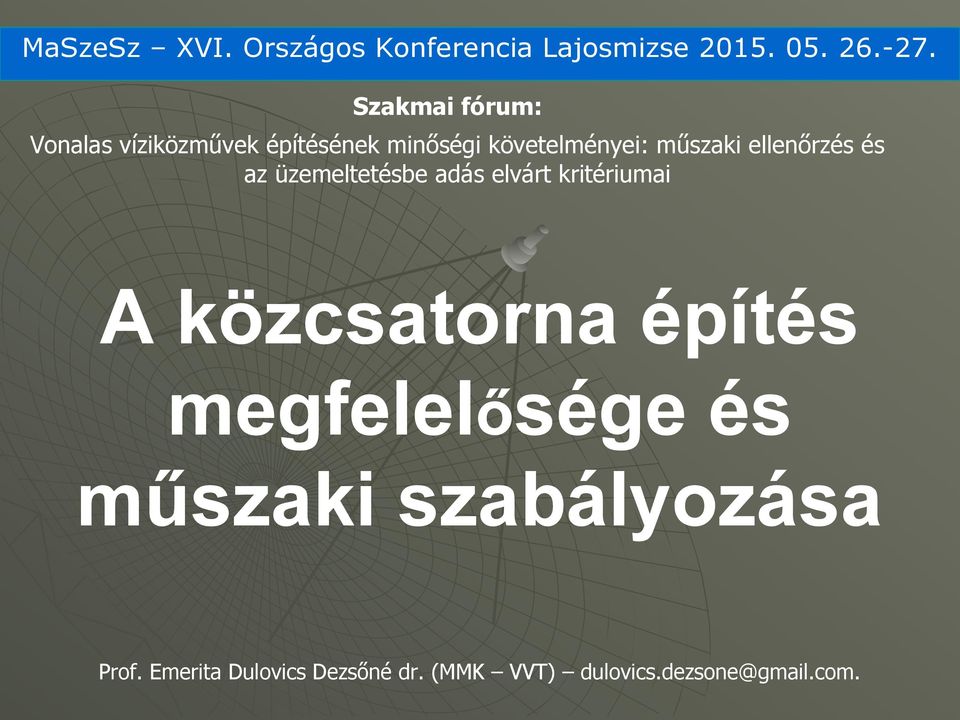 kritériumai A közcsatorna építés megfelelősége és műszaki