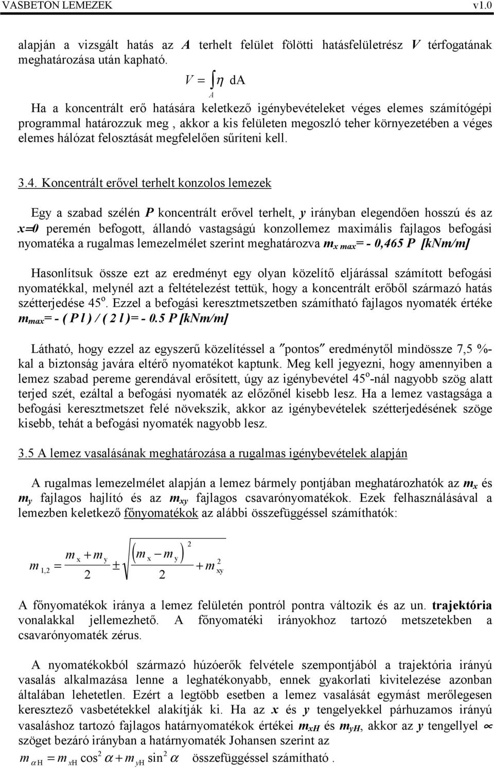 felosztását megfelelően sűríteni kell. 3.