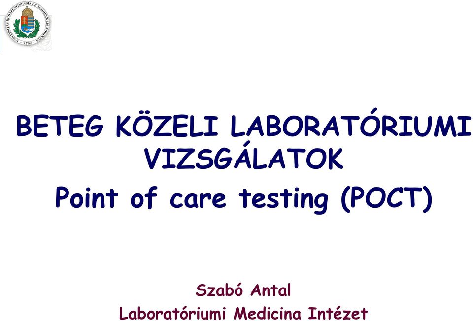 testing (POCT) Szabó Antal