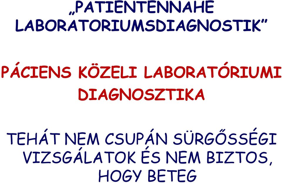 KÖZELI LABORATÓRIUMI DIAGNOSZTIKA