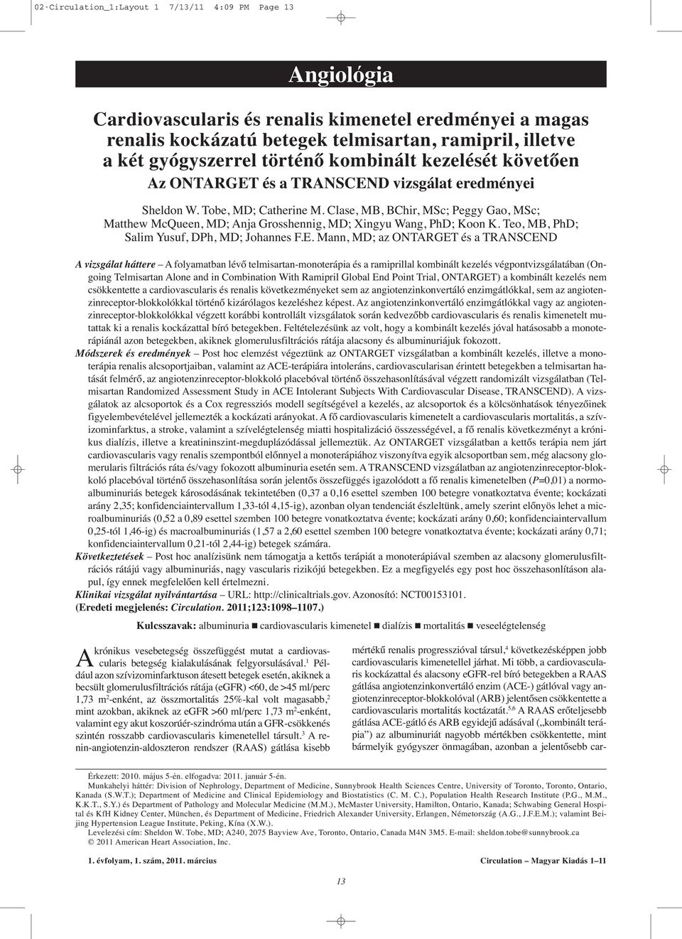 Clase, MB, BChir, MSc; Peggy Gao, MSc; Matthew McQueen, MD; Anja Grosshennig, MD; Xingyu Wang, PhD; Koon K. Teo, MB, PhD; Salim Yusuf, DPh, MD; Johannes F.E.