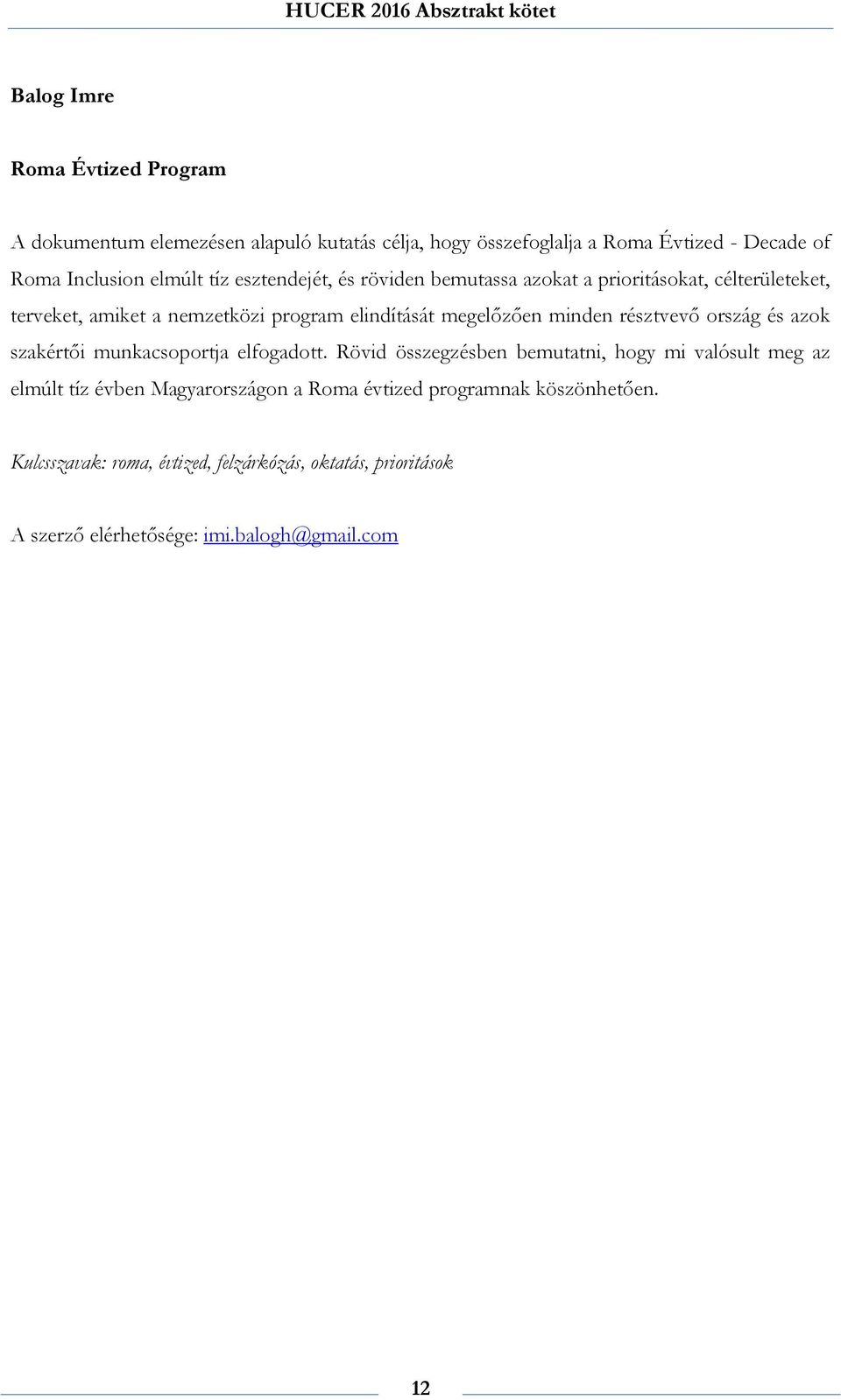 résztvevő ország és azok szakértői munkacsoportja elfogadott.