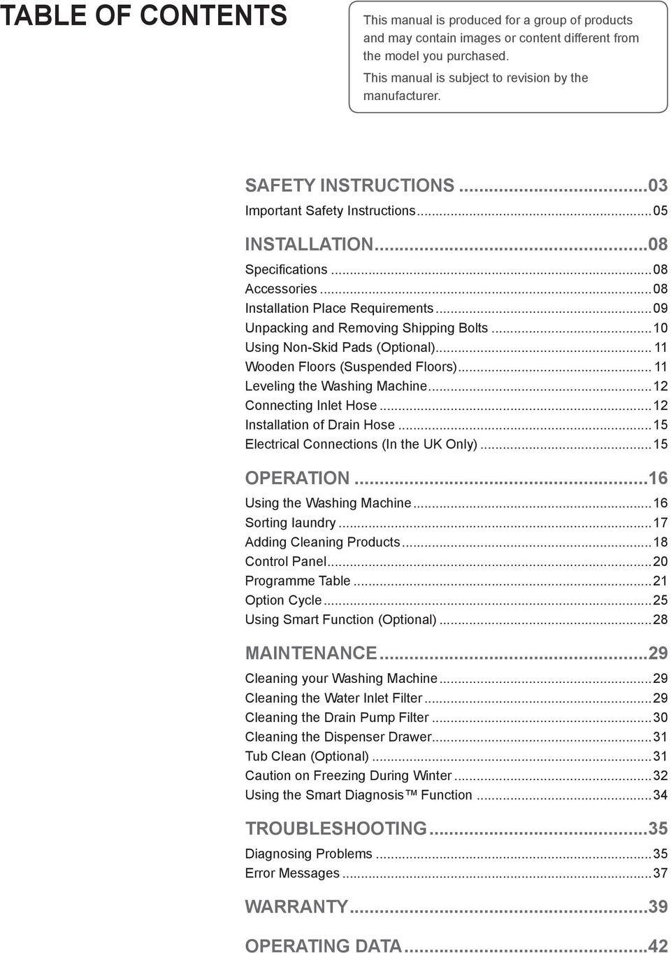 ..10 Using Non-Skid Pads (Optional)... 11 Wooden Floors (Suspended Floors)... 11 Leveling the Washing Machine...12 Connecting Inlet Hose...12 Installation of Drain Hose.
