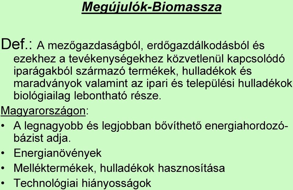 iparágakból származó termékek, hulladékok és maradványok valamint az ipari és települési hulladékok