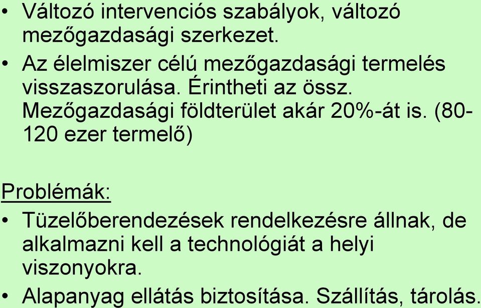 Mezőgazdasági földterület akár 20%-át is.