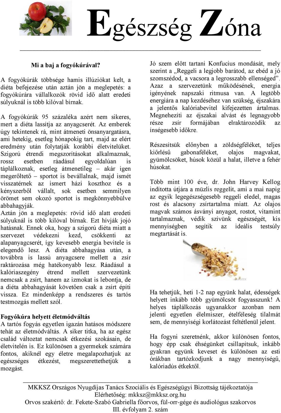 A fogyókúrák 95 százaléka azért nem sikeres, mert a diéta lassítja az anyagcserét.