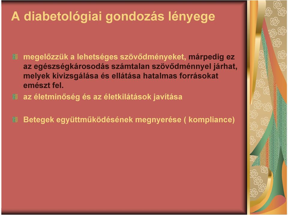 kivizsgálása és ellátása hatalmas forrásokat emészt fel.