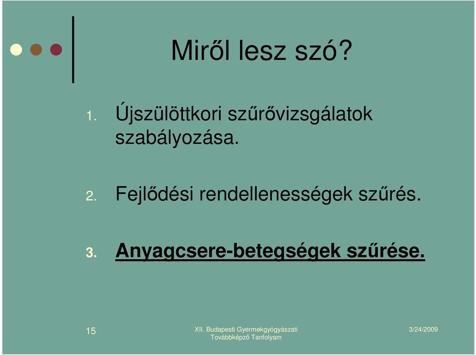 szabályozása. 2.