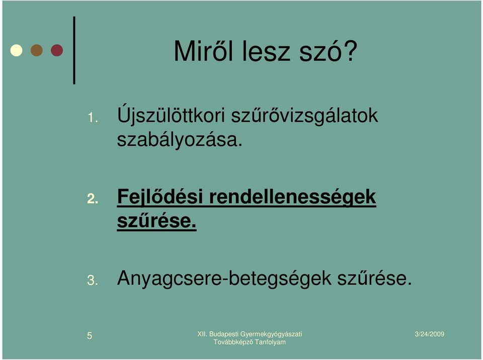 szabályozása. 2.