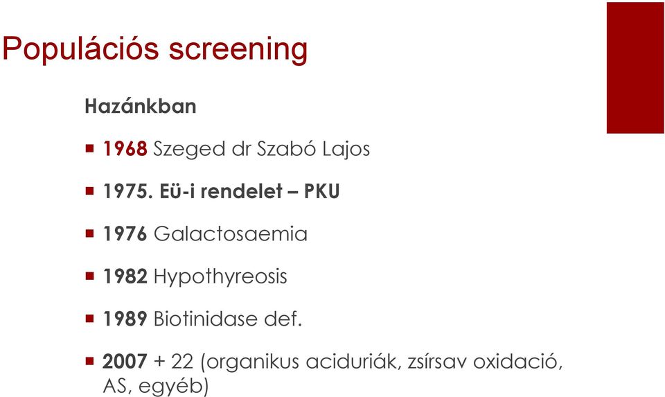 Eü-i rendelet PKU 1976 Galactosaemia 1982