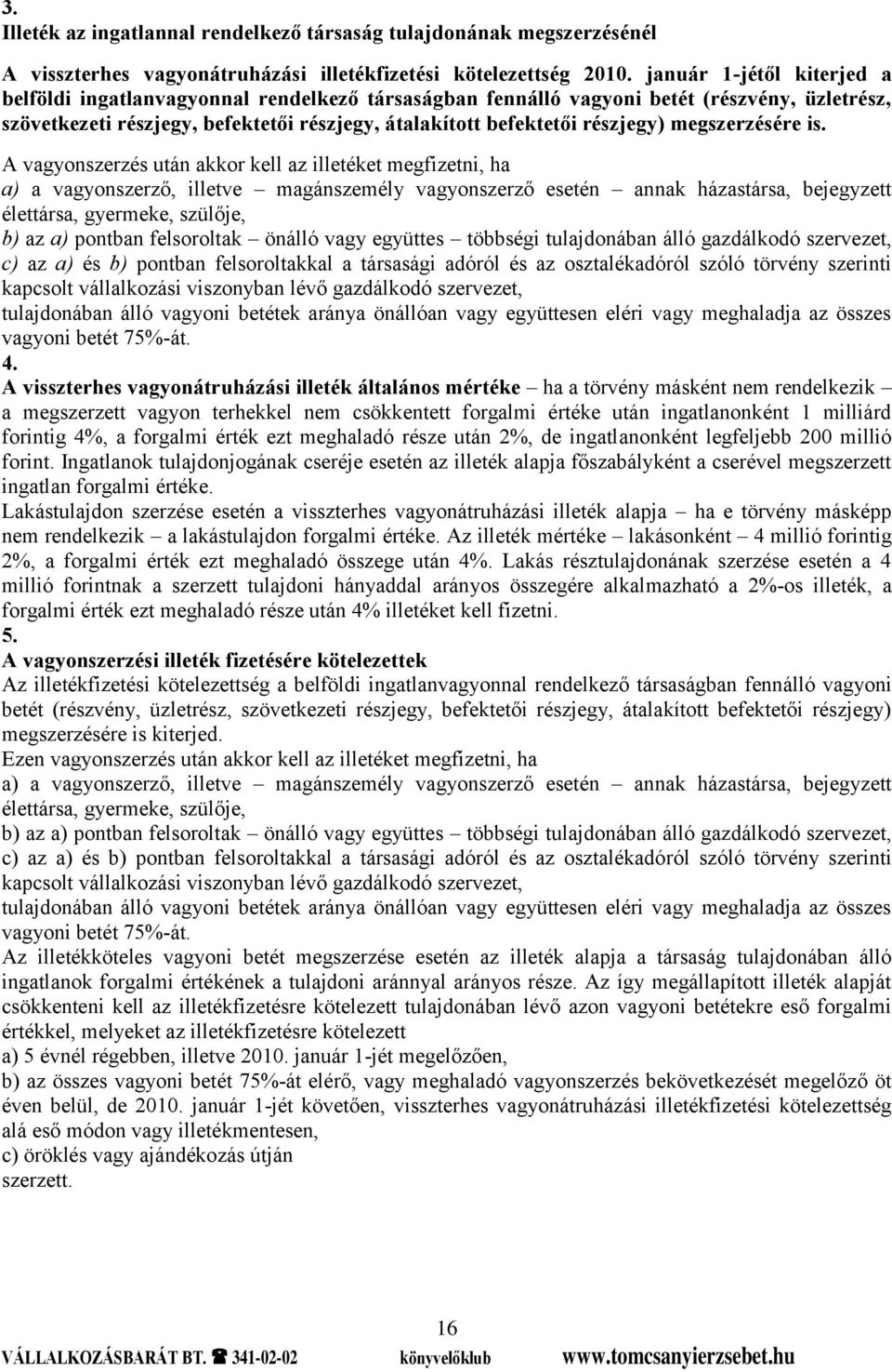 megszerzésére is.