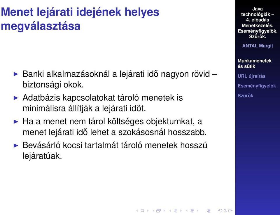 Adatbázis kapcsolatokat tároló menetek is minimálisra állítják a lejárati időt.