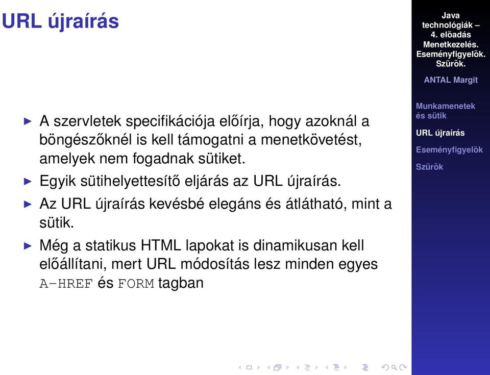 Az kevésbé elegáns és átlátható, mint a sütik.