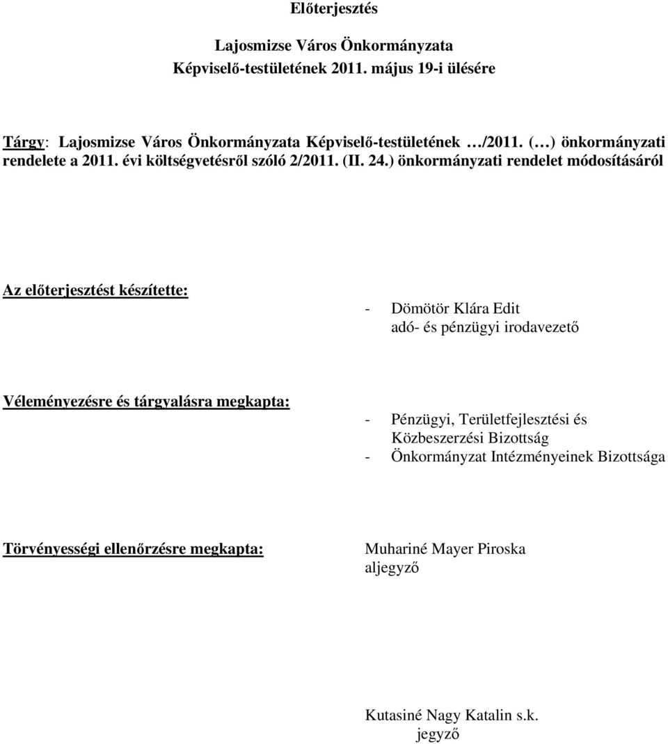 évi költségvetésrıl szóló 2/2011. (II. 24.