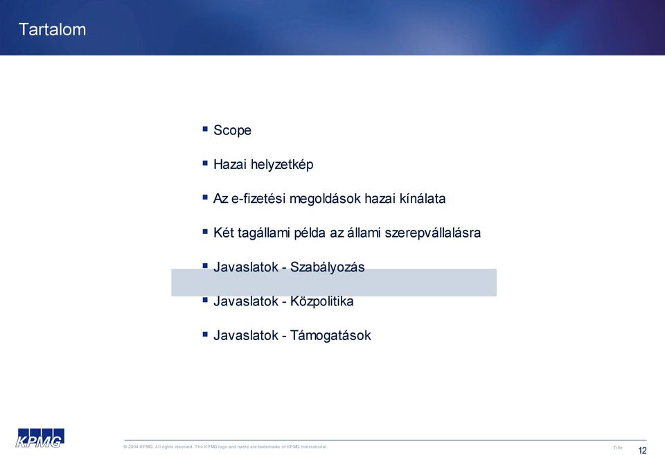 állami szerepvállalásra Javaslatok - Szabályozás