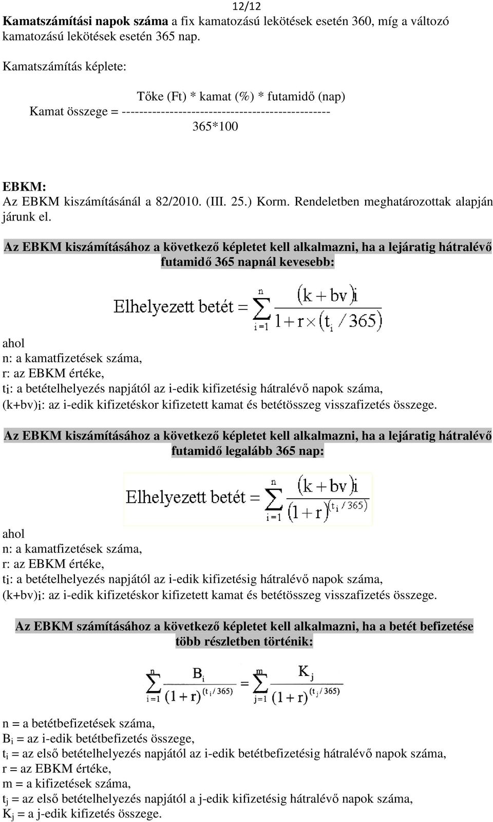 Rendeletben meghatározottak alapján járunk el.