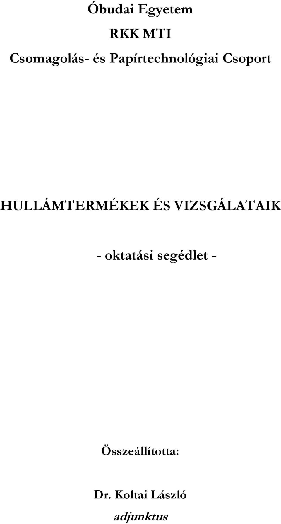 HULLÁMTERMÉKEK ÉS VIZSGÁLATAIK -