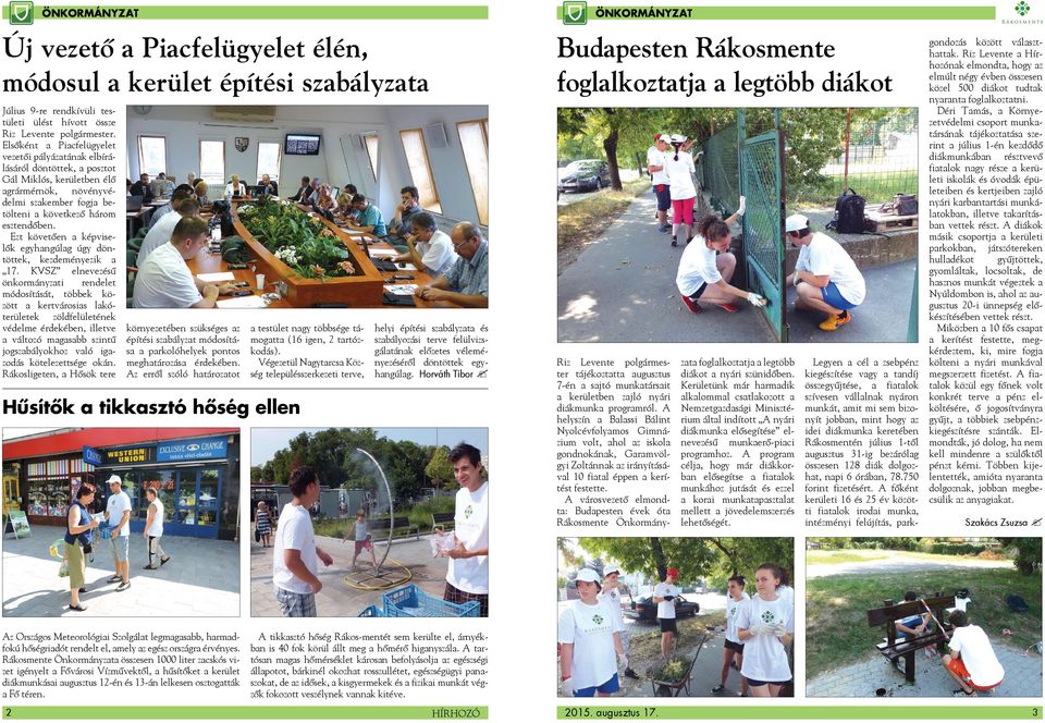 Ezt követően a képviselők egyhangúlag úgy döntöttek, kezdeményezik a 17.