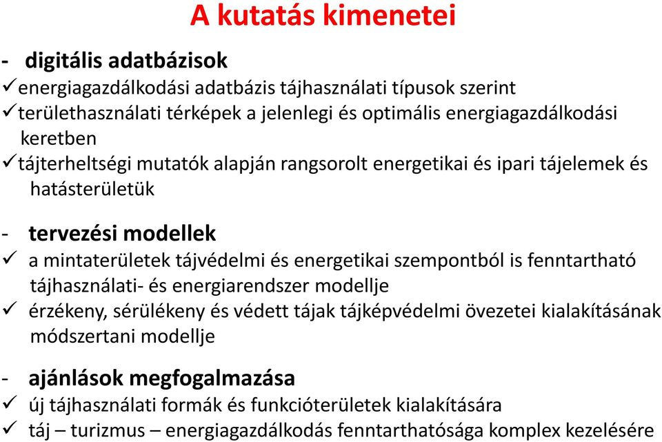tájvédelmi és energetikai szempontból is fenntartható tájhasználati- és energiarendszer modellje érzékeny, sérülékeny és védett tájak tájképvédelmi övezetei