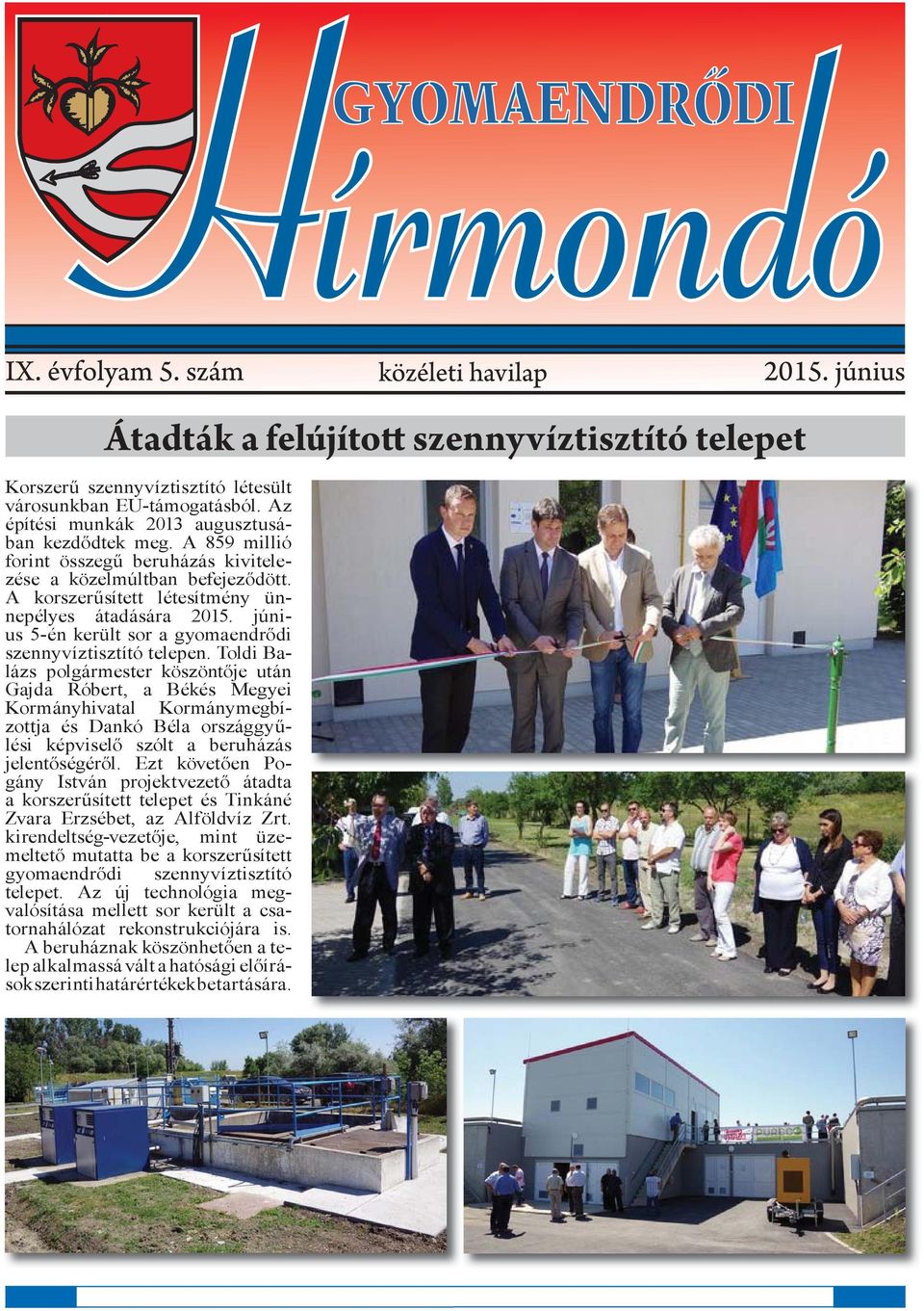 június 5-én került sor a gyomaendrődi szennyvíztisztító telepen.