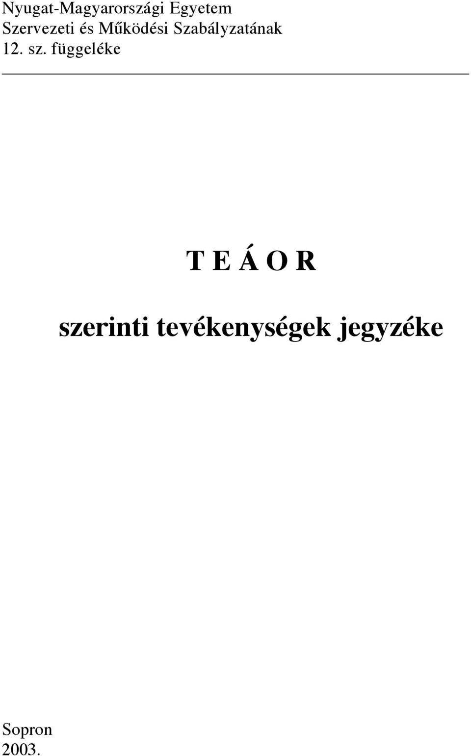 T E Á O R. szerinti tevékenységek jegyzéke - PDF Ingyenes letöltés