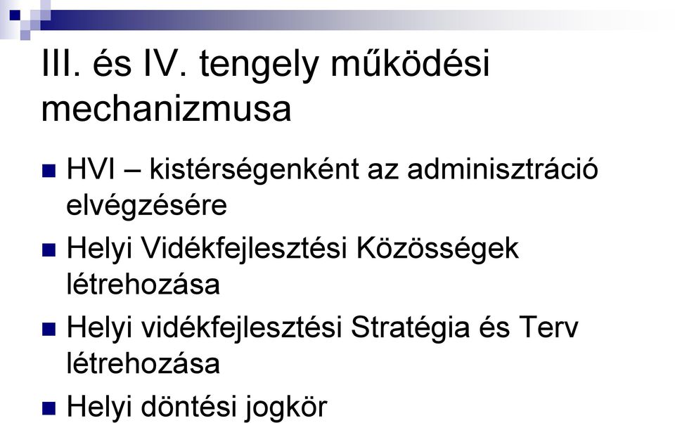 adminisztráció elvégzésére Helyi Vidékfejlesztési