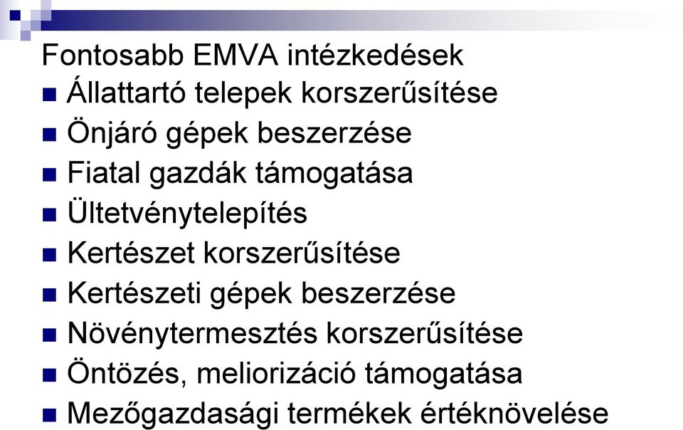 korszerűsítése Kertészeti gépek beszerzése Növénytermesztés