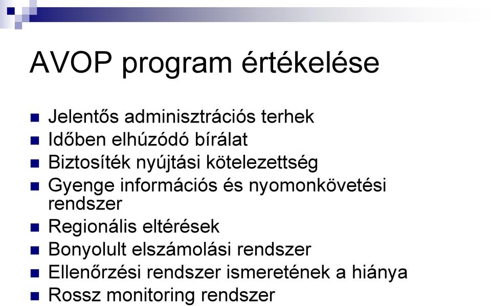 és nyomonkövetési rendszer Regionális eltérések Bonyolult elszámolási