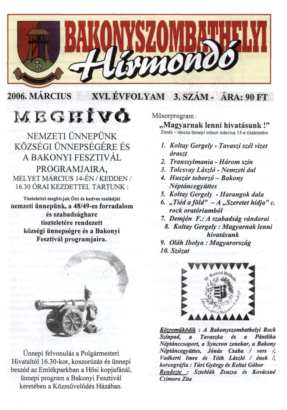MEGHÍVÓ MÁRCIUS XVI. ÉVFOLYAM 3. SZÁM- ÁRA: 90 FT - PDF Ingyenes letöltés