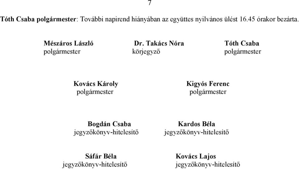 Takács Nóra Tóth Csaba polgármester körjegyző polgármester Kovács