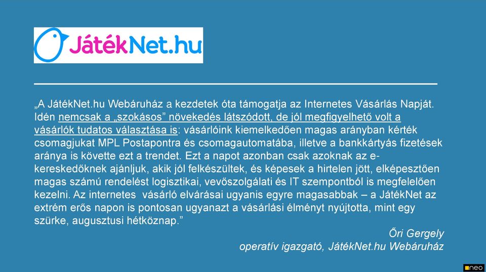 csomagautomatába, illetve a bankkártyás fizetések aránya is követte ezt a trendet.