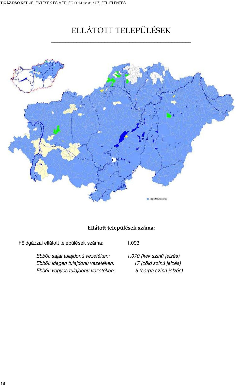 ellátott települések száma: 1.