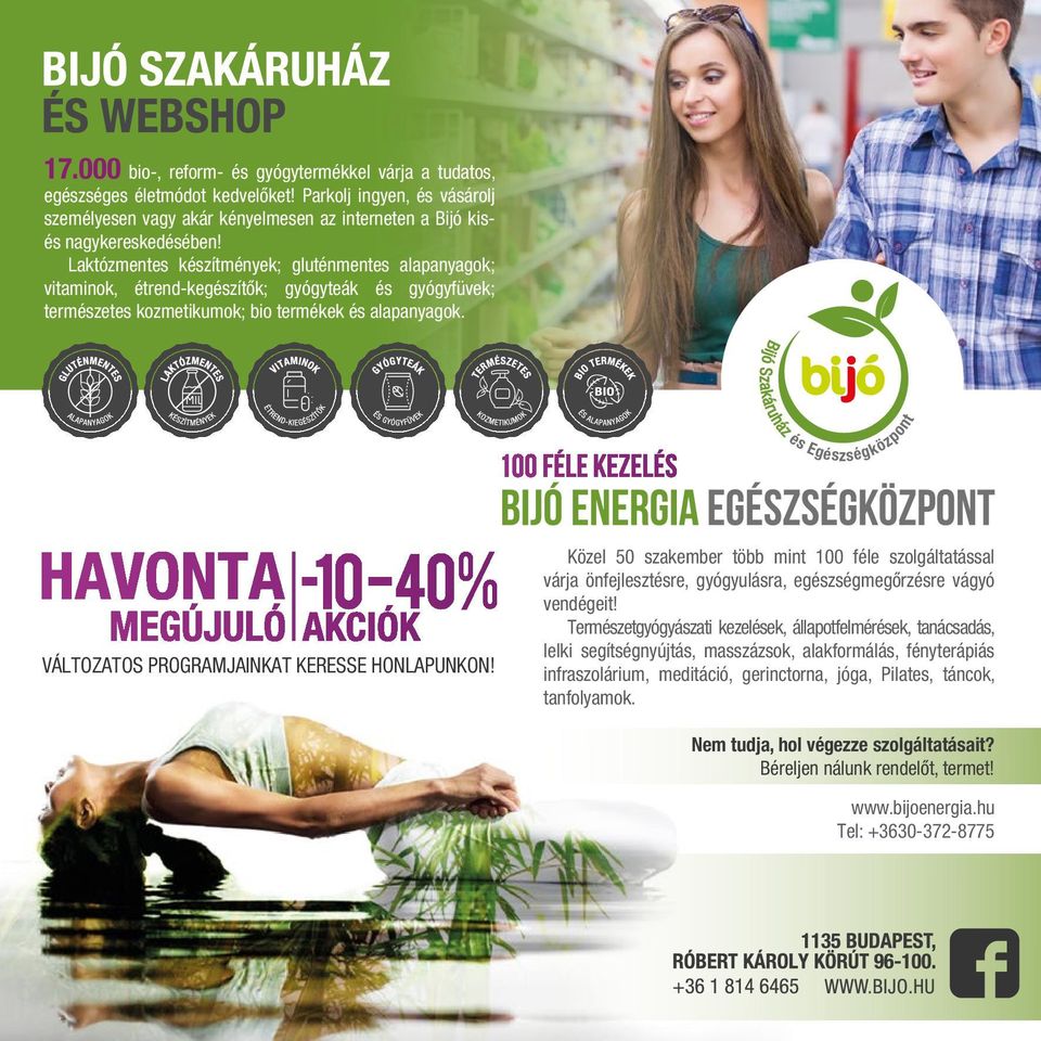 Laktózmentes készítmények; gluténmentes alapanyagok; vitaminok, étrend-kegészítők; gyógyteák és gyógyfüvek; természetes kozmetikumok; bio termékek és alapanyagok.