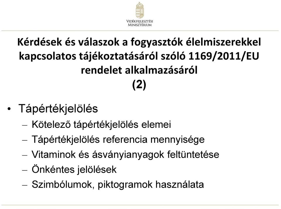 Tápértékjelölés Kötelező tápértékjelölés elemei Tápértékjelölés referencia