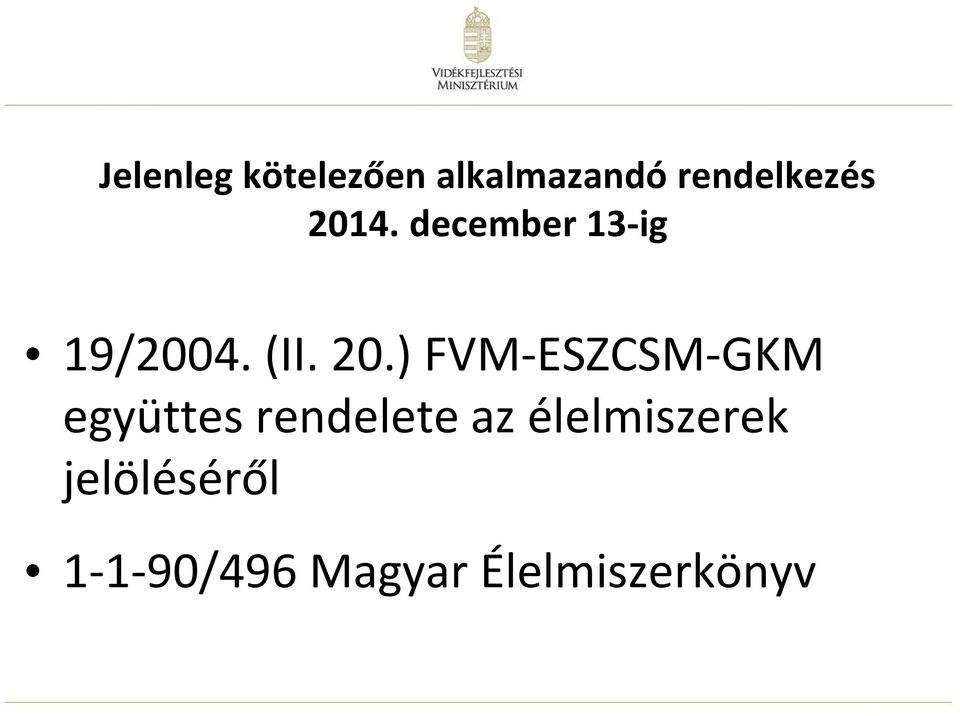 ) FVM-ESZCSM-GKM együttes rendelete az