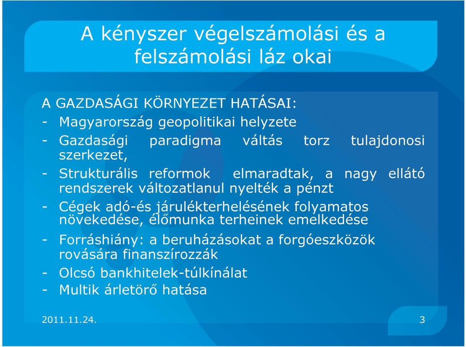 változatlanul nyelték a pénzt - Cégek adó-és járulékterhelésének folyamatos növekedése, élőmunka terheinek emelkedése -