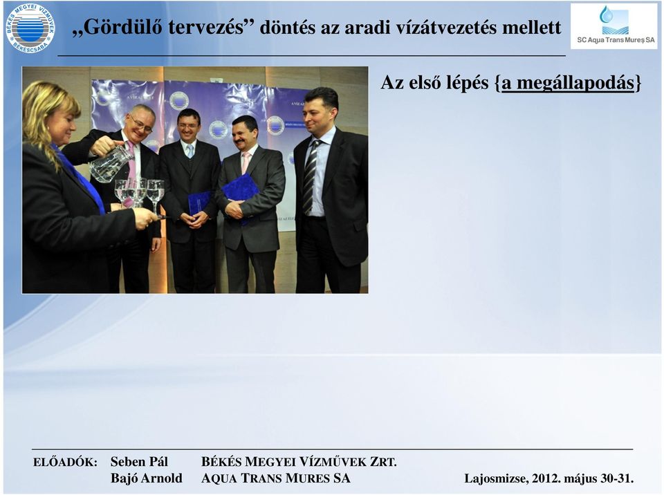 vízátvezetés mellett