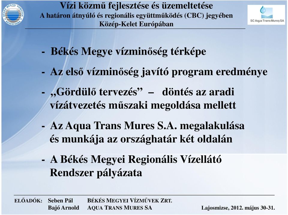 Gördülő tervezés döntés az aradi vízátvezetés műszaki megoldása mellett - Az