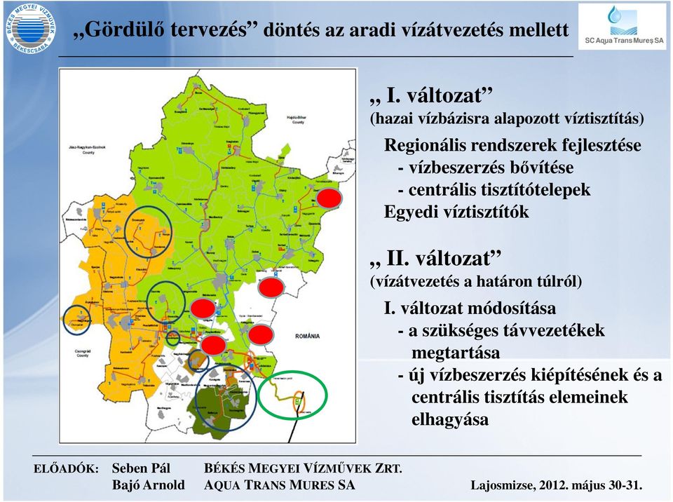 vízbeszerzés bővítése - centrális tisztítótelepek Egyedi víztisztítók II.