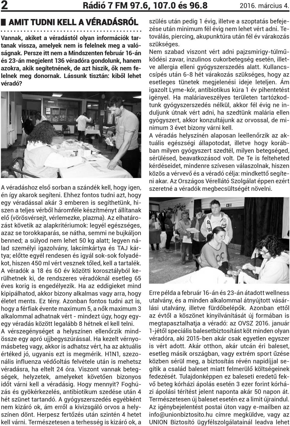 A véradáshoz első sorban a szándék kell, hogy igen, én így akarok segíteni.