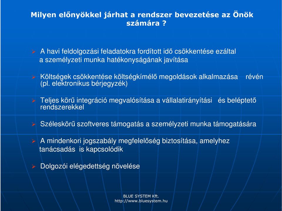 költségkímélő megoldások alkalmazása révén (pl.