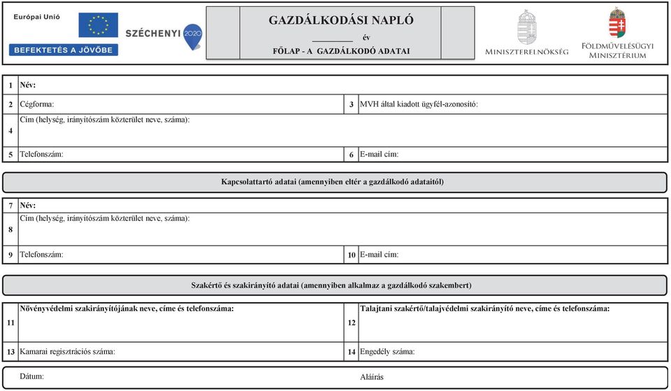 száma): 9 Telefonszám: 0 E-mail cím: Szakértő és szakirányító adatai (amennyiben alkalmaz a gazdálkodó szakembert) Növényvédelmi szakirányítójának