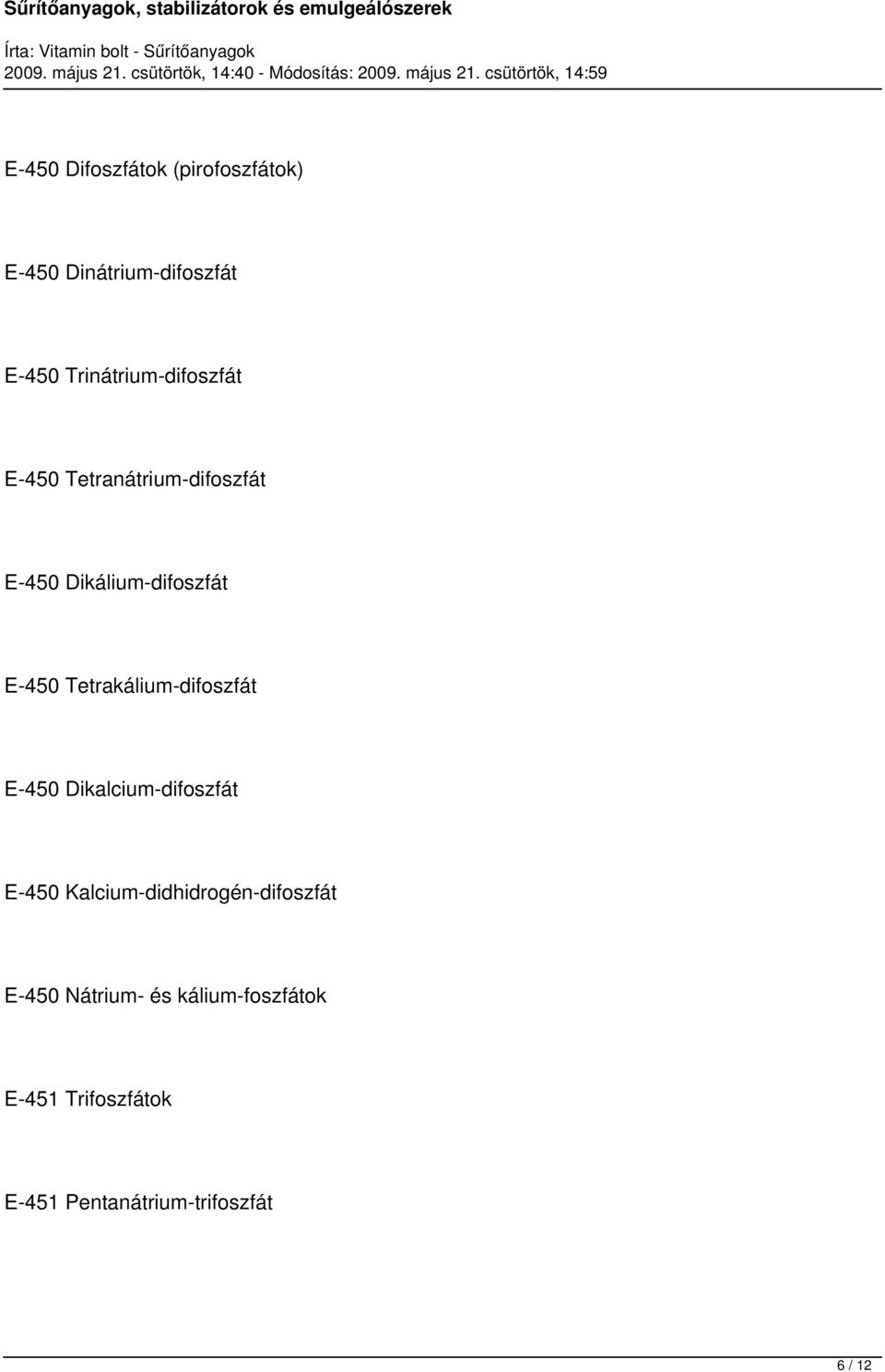 Tetrakálium-difoszfát E-450 Dikalcium-difoszfát E-450