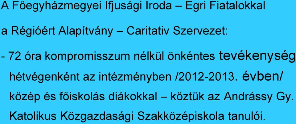 hétvégenként az intézményben /2012-2013.