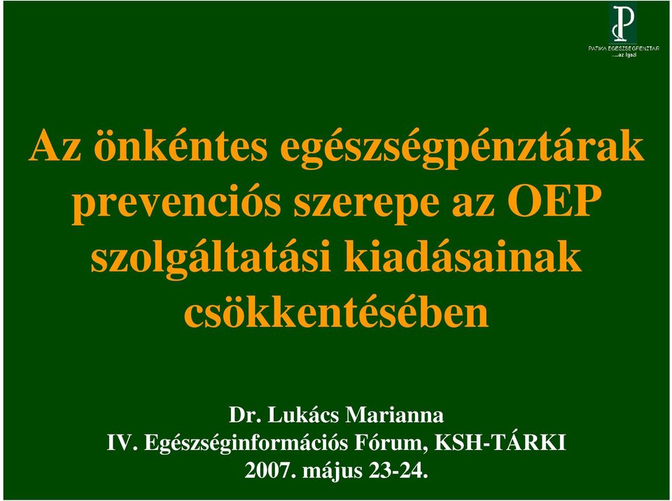 csökkentésében Dr. Lukács Marianna IV.
