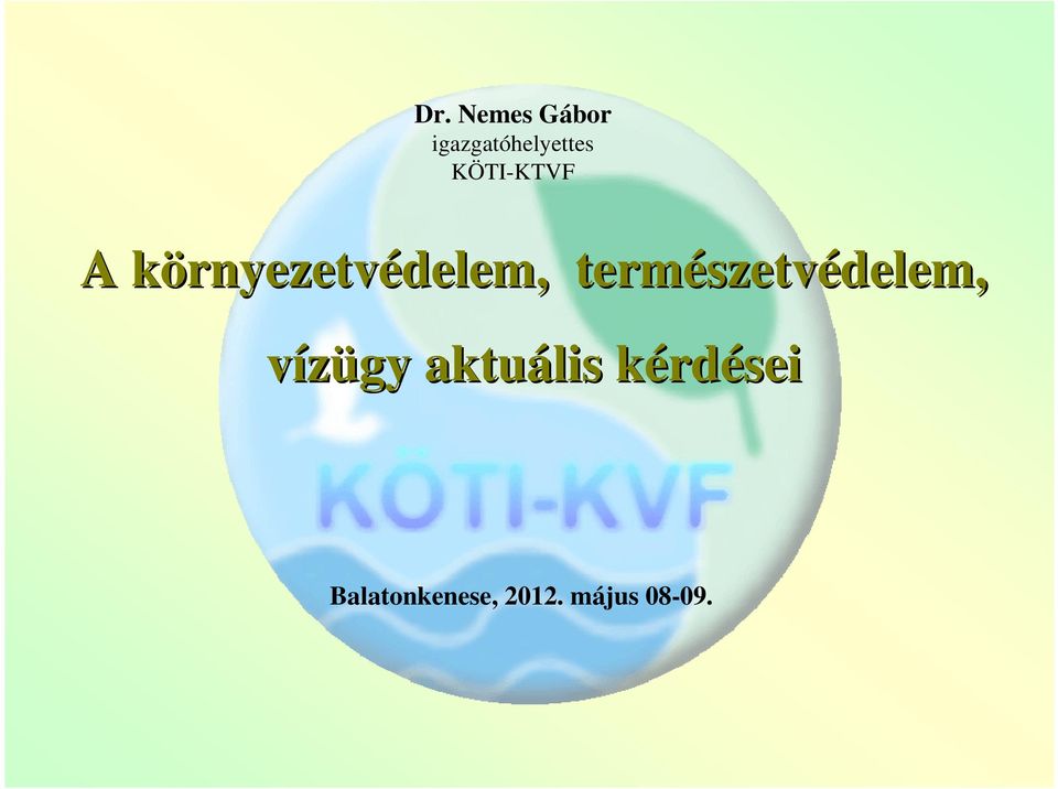 természetv szetvédelem, vízügy aktuális