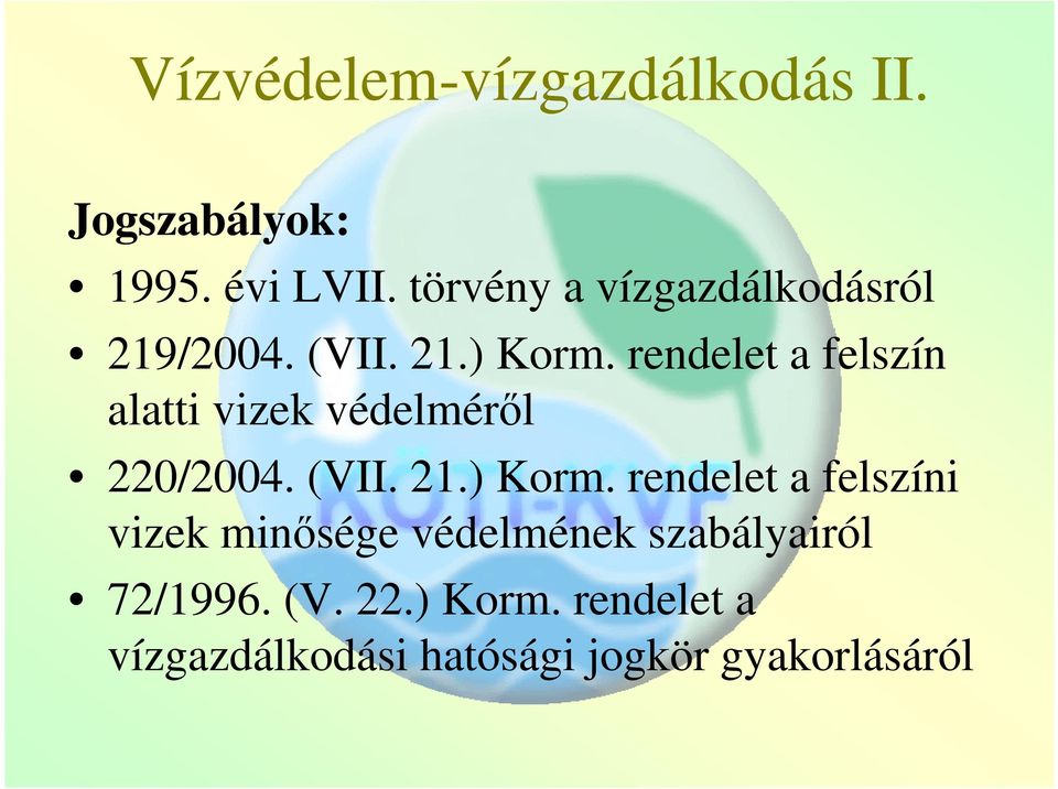 rendelet a felszín alatti vizek védelméről 220/2004. (VII. 21.) Korm.