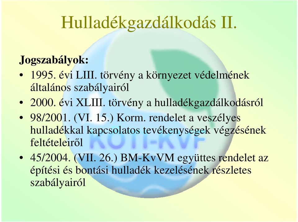 törvény a hulladékgazdálkodásról 98/2001. (VI. 15.) Korm.