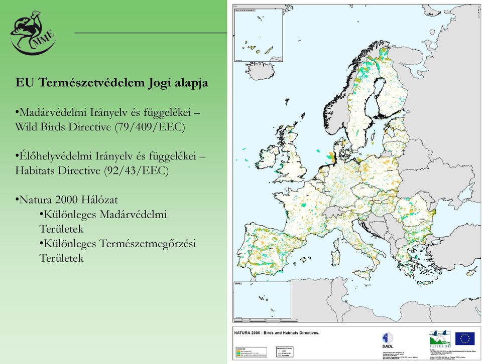 Irányelv és függelékei Habitats Directive (92/43/EEC) Natura 2000