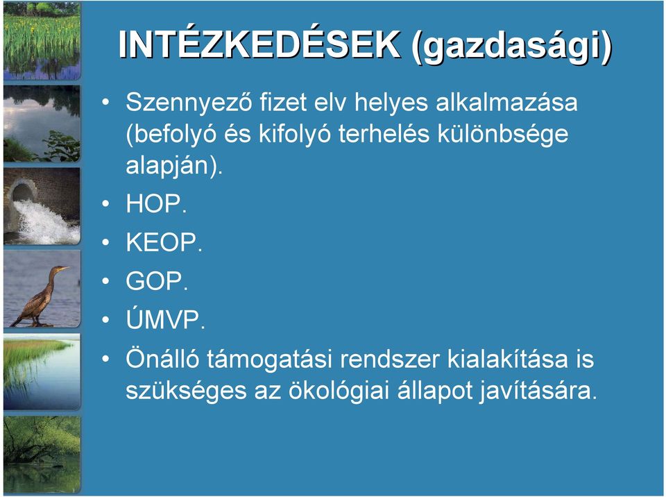 különbsége alapján). HOP. KEOP. GOP. ÚMVP.